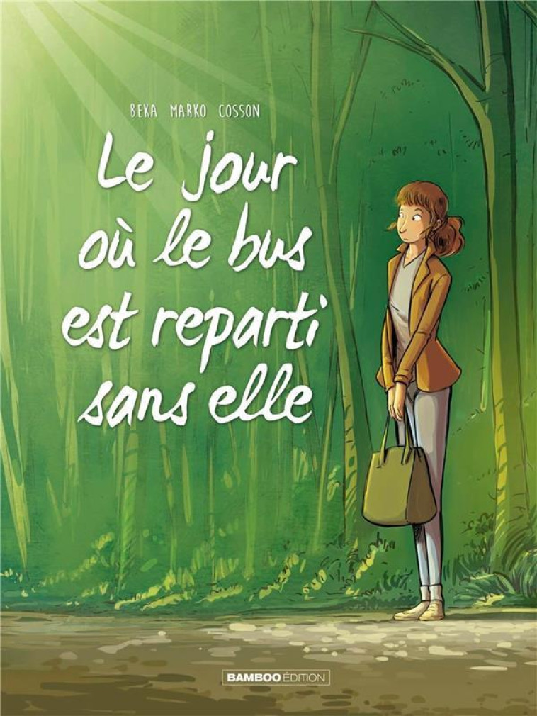 LE JOUR OU LE BUS REPARTIT SANS ELLE - MARKO/BEKA/COSSON - Bamboo