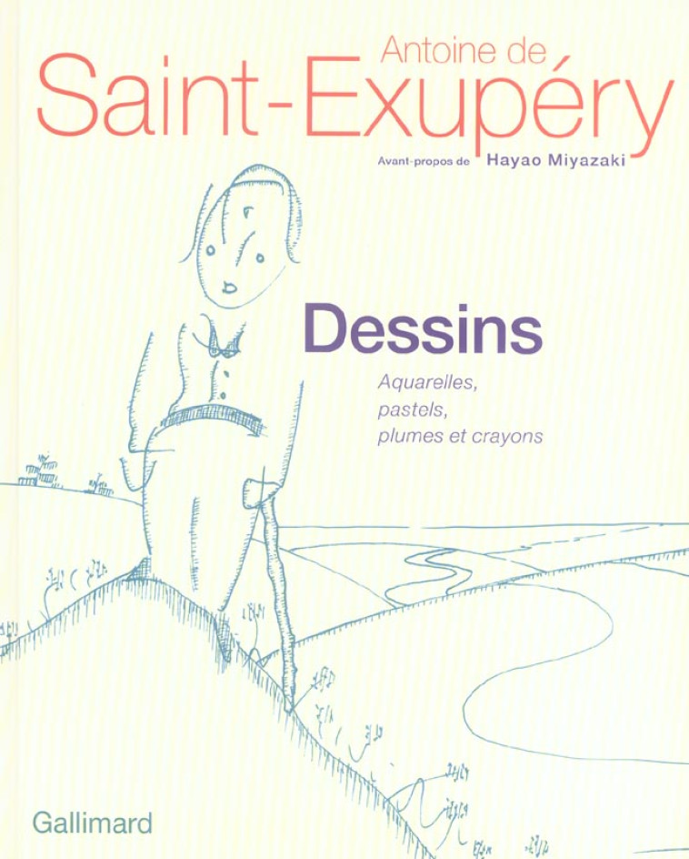 DESSINS, AQUARELLES, PASTELS, PLUMES ET CRAYONS - SAINT-EXUPERY, ANTOINE DE - GALLIMARD