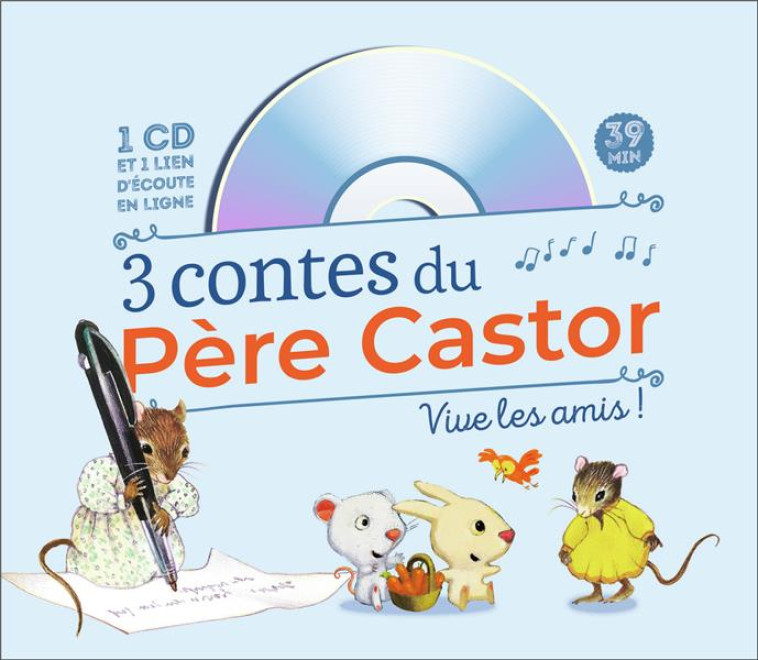 3 CONTES DU PERE CASTOR - VIVE LES AMIS ! - COLLECTIF - FLAMMARION