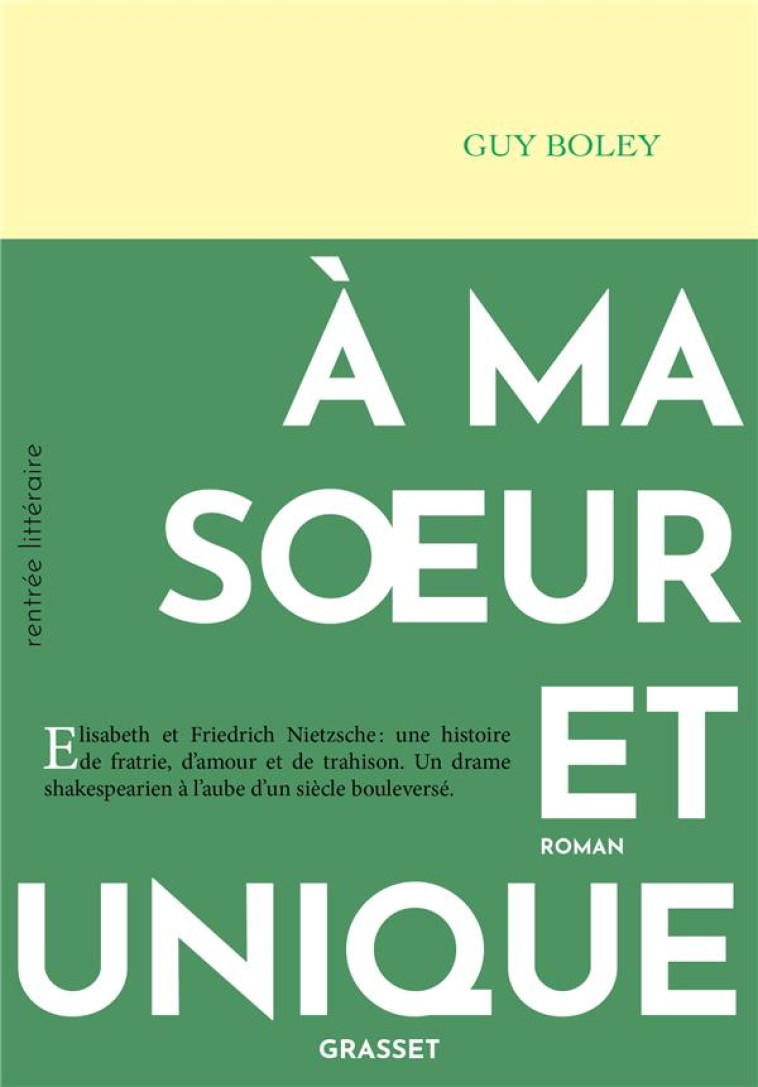 A MA SOEUR ET UNIQUE - ROMAN - BOLEY GUY - GRASSET