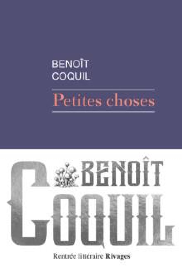 PETITES CHOSES - COQUIL BENOIT - Rivages