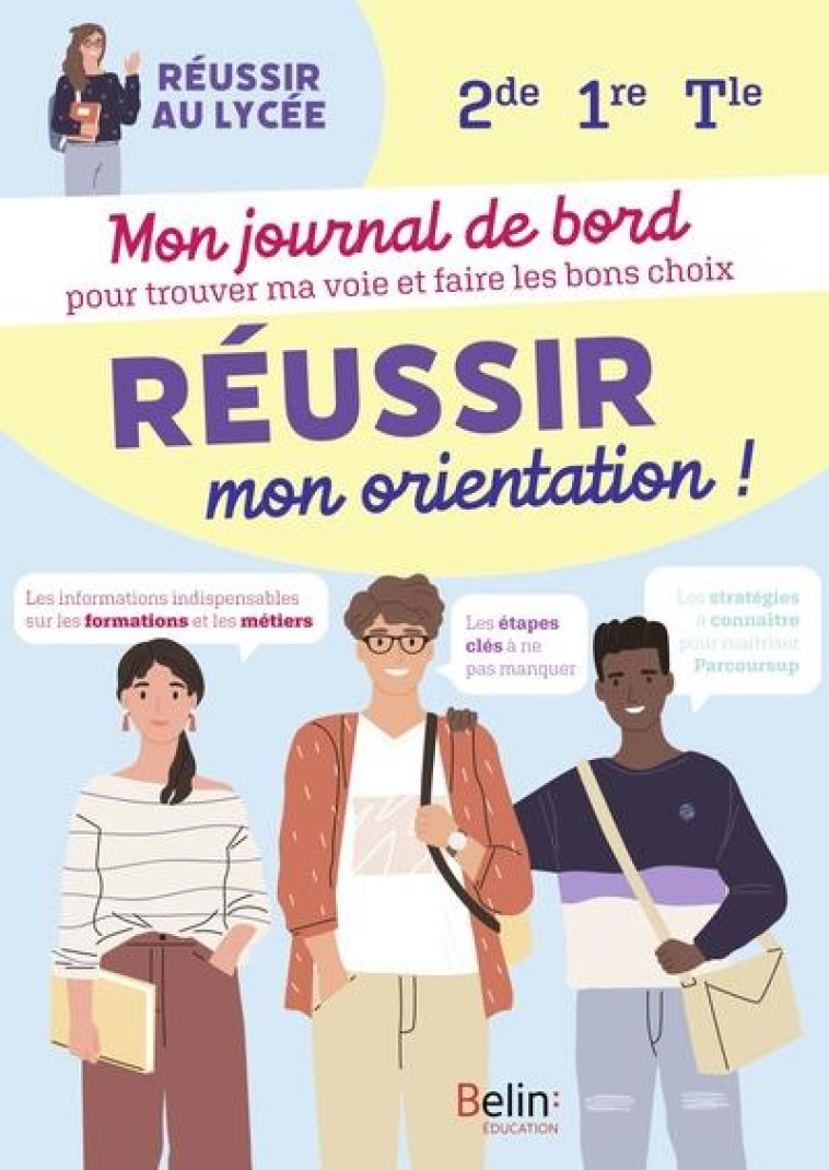 REUSSIR MON ORIENTATION - MON JOURNAL DE BORD POUR TROUVER MA VOIE ET FAIRE LES BONS CHOIX - BAILLY-MAITRE LEONAR - BELIN