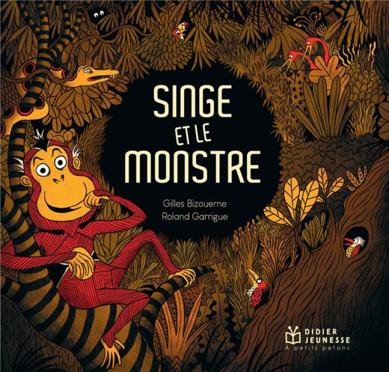 SINGE ET LE MONSTRE - BIZOUERNE/GARRIGUE - DIDIER