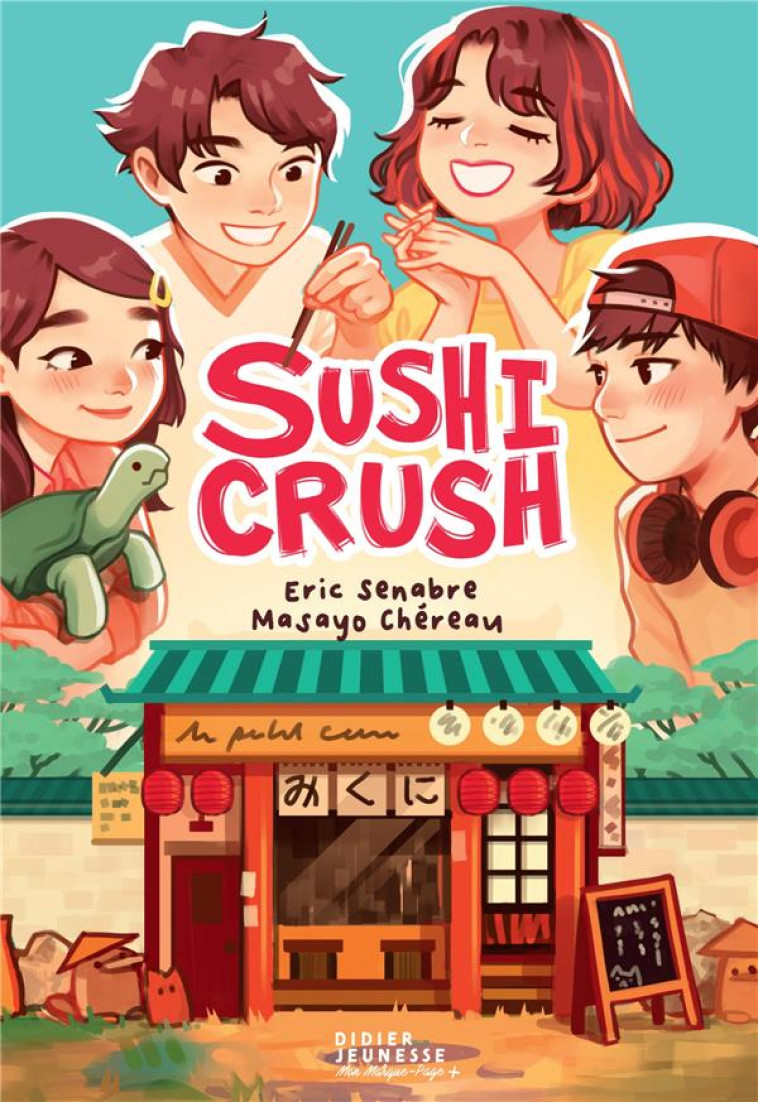 SUSHI CRUSH - SENABRE/NGO/CHEREAU - DIDIER