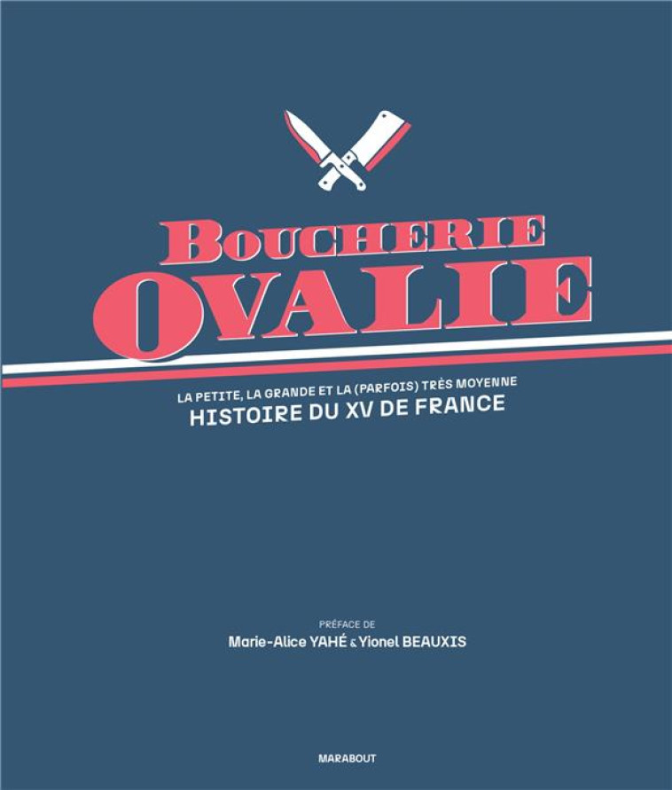 BOUCHERIE OVALIE - L-HISTOIRE DU XV DE FRANCE - COLLECTIF - MARABOUT