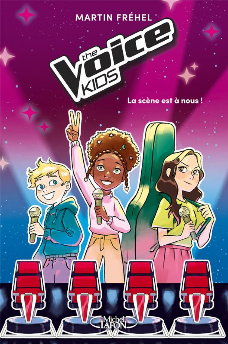 THE VOICE KIDS - TOME 1 LA SCENE EST A NOUS ! - FREHEL MARTIN - MICHEL LAFON