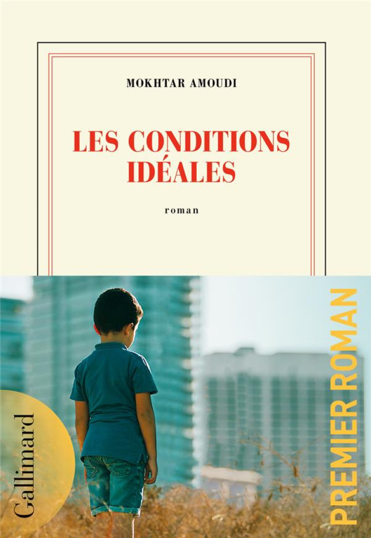 LES CONDITIONS IDEALES (TP) - AMOUDI MOKHTAR - GALLIMARD