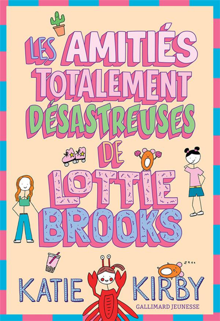 LES AMITIES TOTALEMENT CATASTROPHIQUES DE LOTTIE BROOKS T2 - VOL02 - KIRBY - GALLIMARD