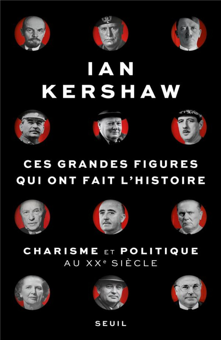 CES GRANDES FIGURES QUI ONT FAIT L-HISTOIRE. CHARISME ET POLITIQUE AU XXE SIECLE - KERSHAW IAN - SEUIL