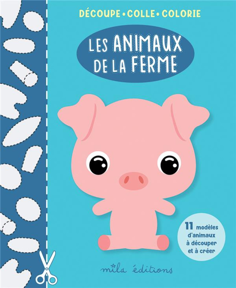 DECOUPE COLLE COLORIE : LES ANIMAUX DE LA FERME - COLLECTIF - MILA