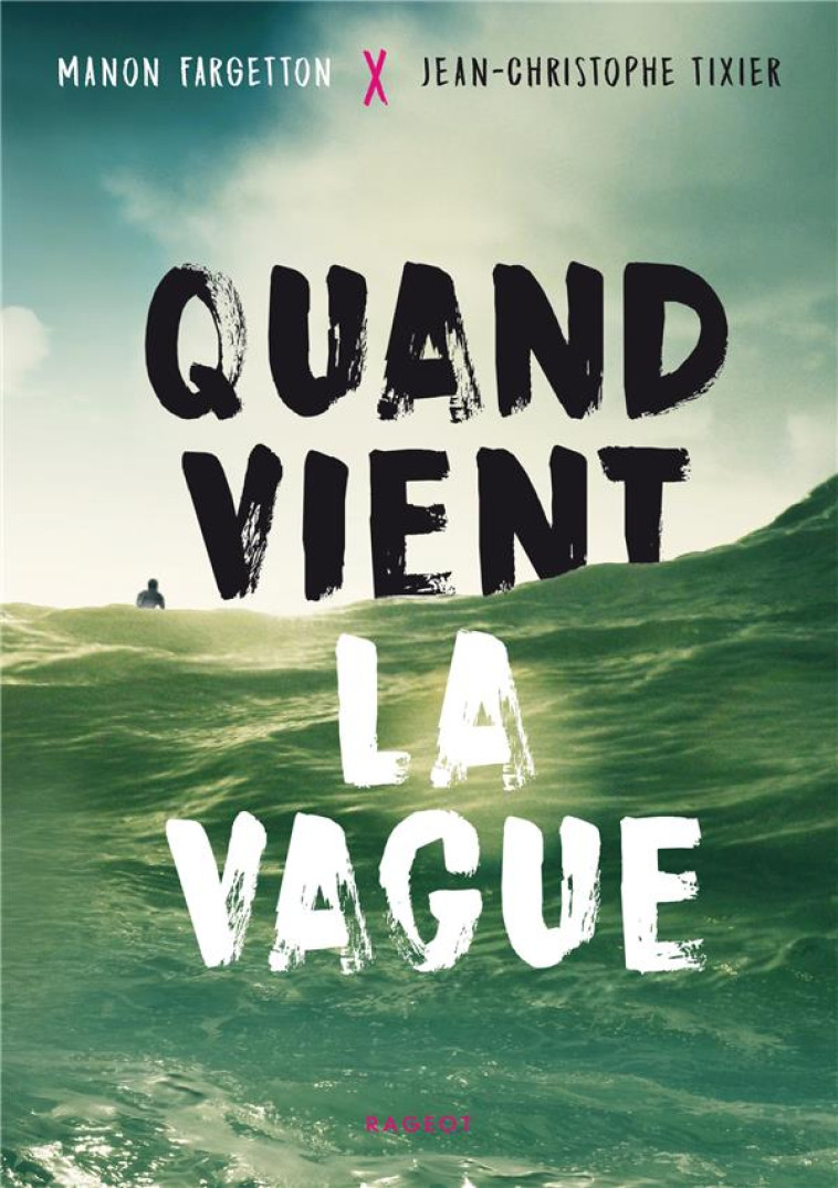 QUAND VIENT LA VAGUE - TIXIER/FARGETTON - RAGEOT