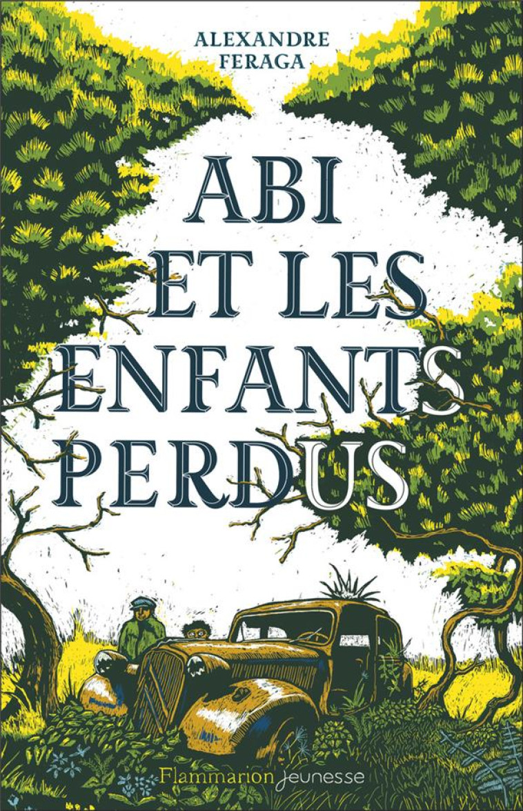 ABI ET LES ENFANTS PERDUS - FERAGA ALEXANDRE - FLAMMARION