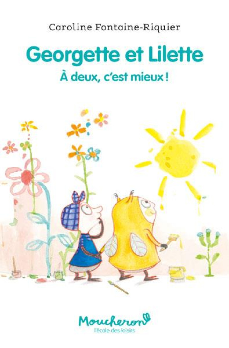 GEORGETTE ET LILETTE - TOME 1 - FONTAINE-RIQUIER C. - EDL