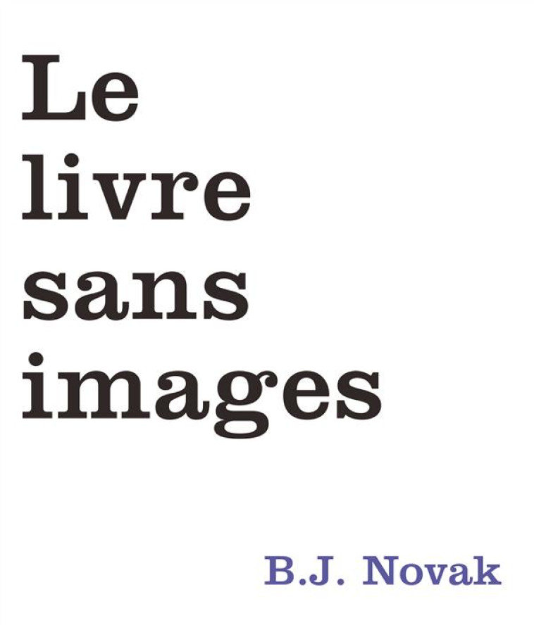 LE LIVRE SANS IMAGES - NOVAK, B. J. - Ecole des loisirs