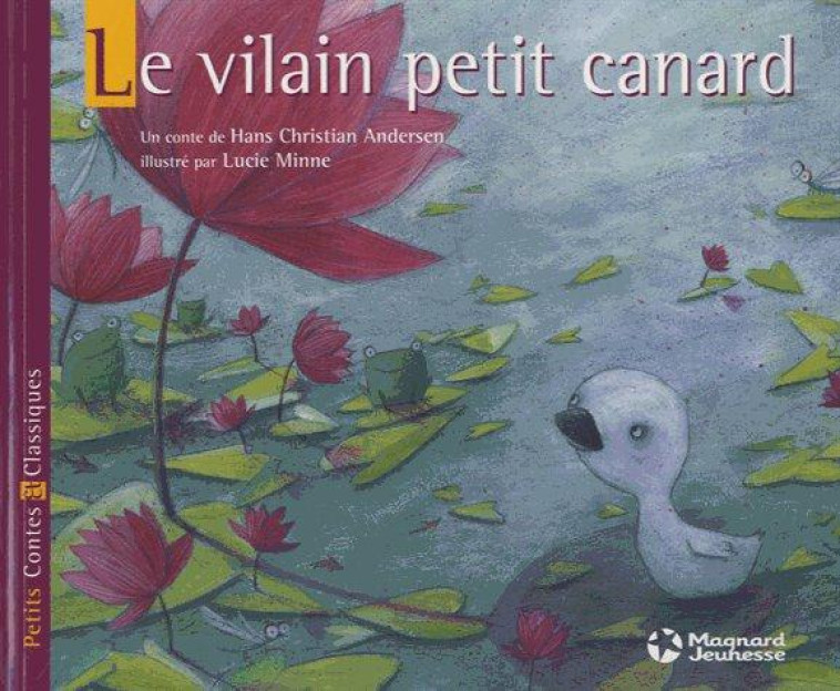 LE VILAIN PETIT CANARD - ANDERSEN/MINNE - Magnard jeunesse