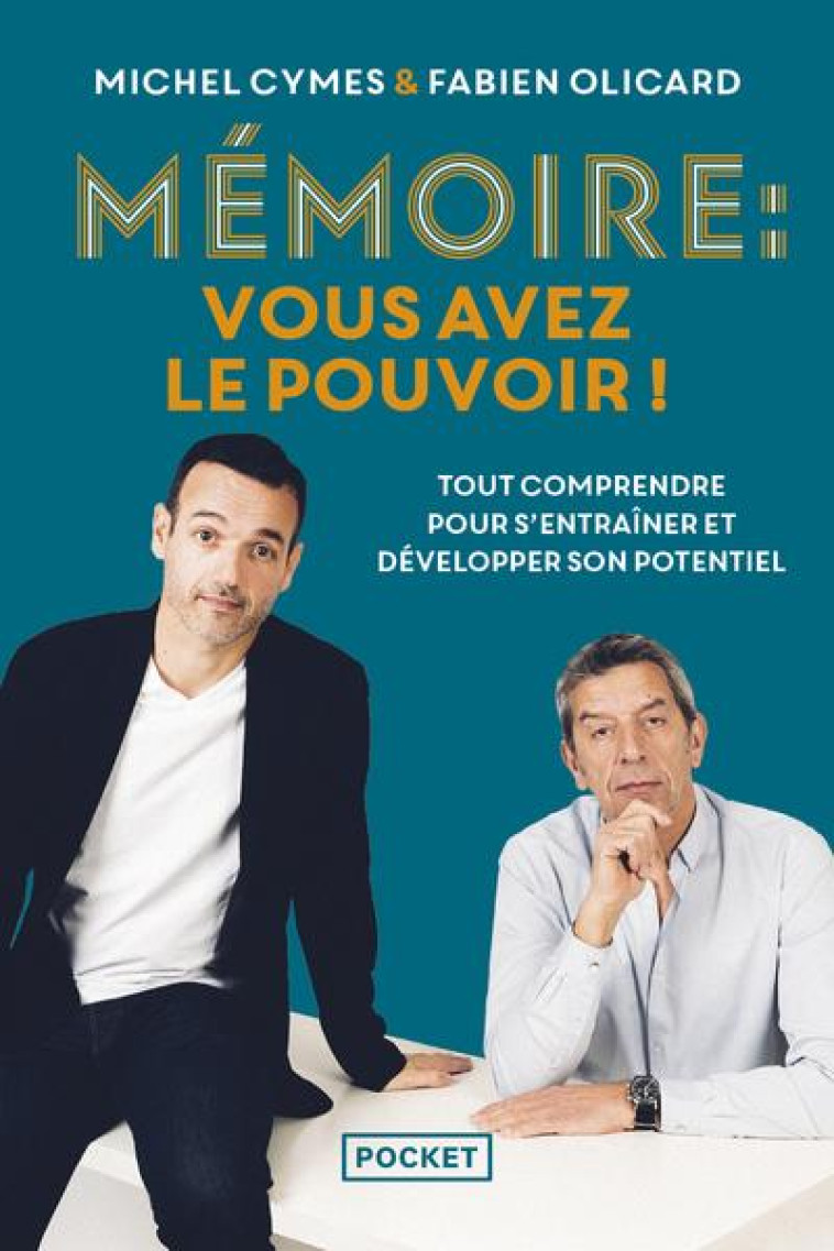 MEMOIRE : VOUS AVEZ LE POUVOIR ! : TOUT COMPRENDRE POUR MIEUX S-ENTRAINER ET LA DEVELOPPER - OLICARD/CYMES - POCKET