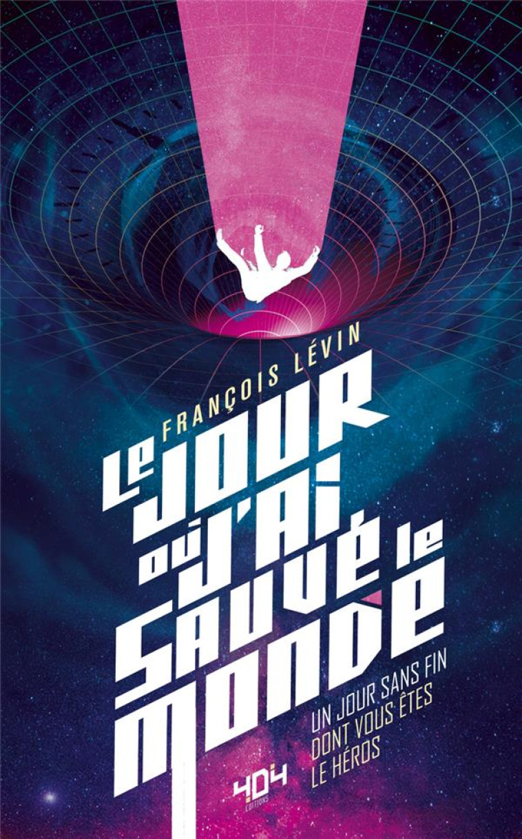 LE JOUR OU J-AI SAUVE LE MONDE - LEVIN FRANCOIS - 404