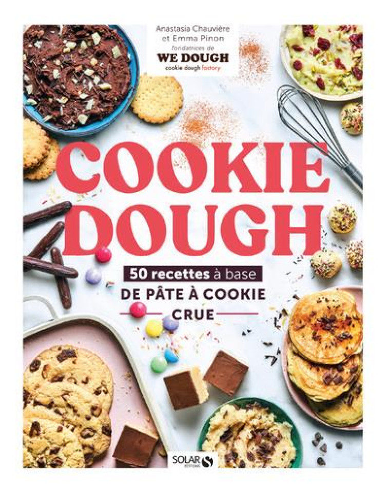 COOKIE DOUGH, RECETTES A LA PATE A COOKIE CRUE - CHAUVIERE, ANASTASIA  - SOLAR