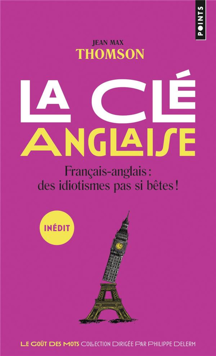 LA CLE ANGLAISE. FRANCAIS-ANGLAIS, LES FAUX-AMIS - THOMSON JEAN MAX - POINTS