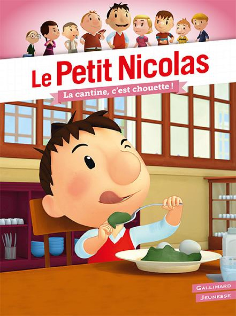 LE PETIT NICOLAS - LA CANTINE, C-EST CHOUETTE ! - KECIR-LEPETIT E. - GALLIMARD