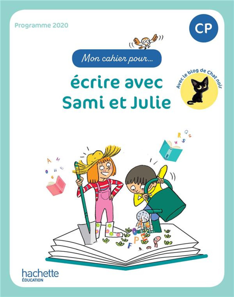 MON CAHIER POUR... ECRIRE AVEC SAMI ET JULIE CP - ED. 2023 - GRASSET/PERONNET - NC