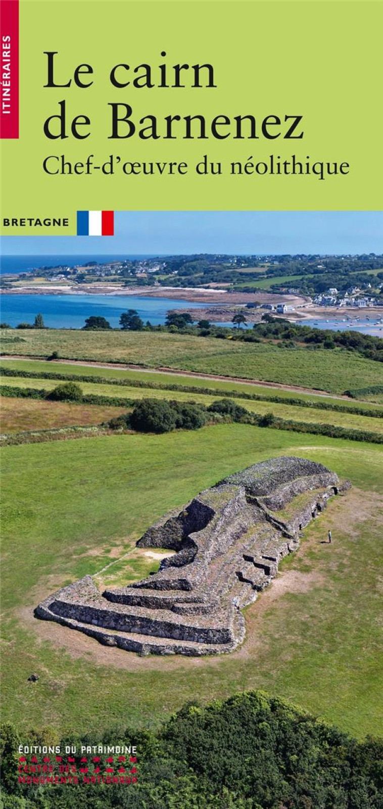 LE CAIRN DE BARNENEZ - CHEF-D-OEUVRE DU NEOLITHIQUE - COUSSEAU/GASSIEN - PATRIMOINE