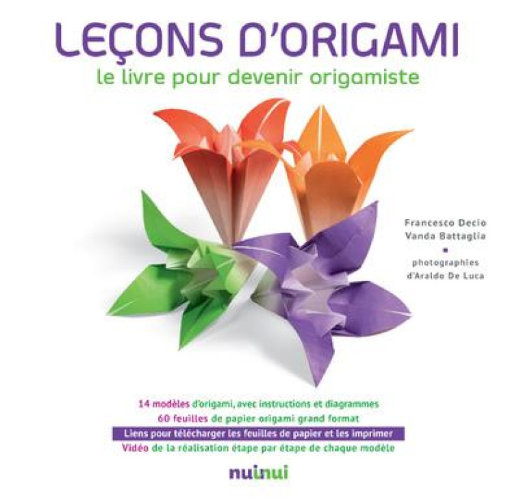 LECONS D-ORIGAMI - LE LIVRE POUR DEVENIR ORIGAMISTE - DECIO/BATTAGLIA - NUINUI