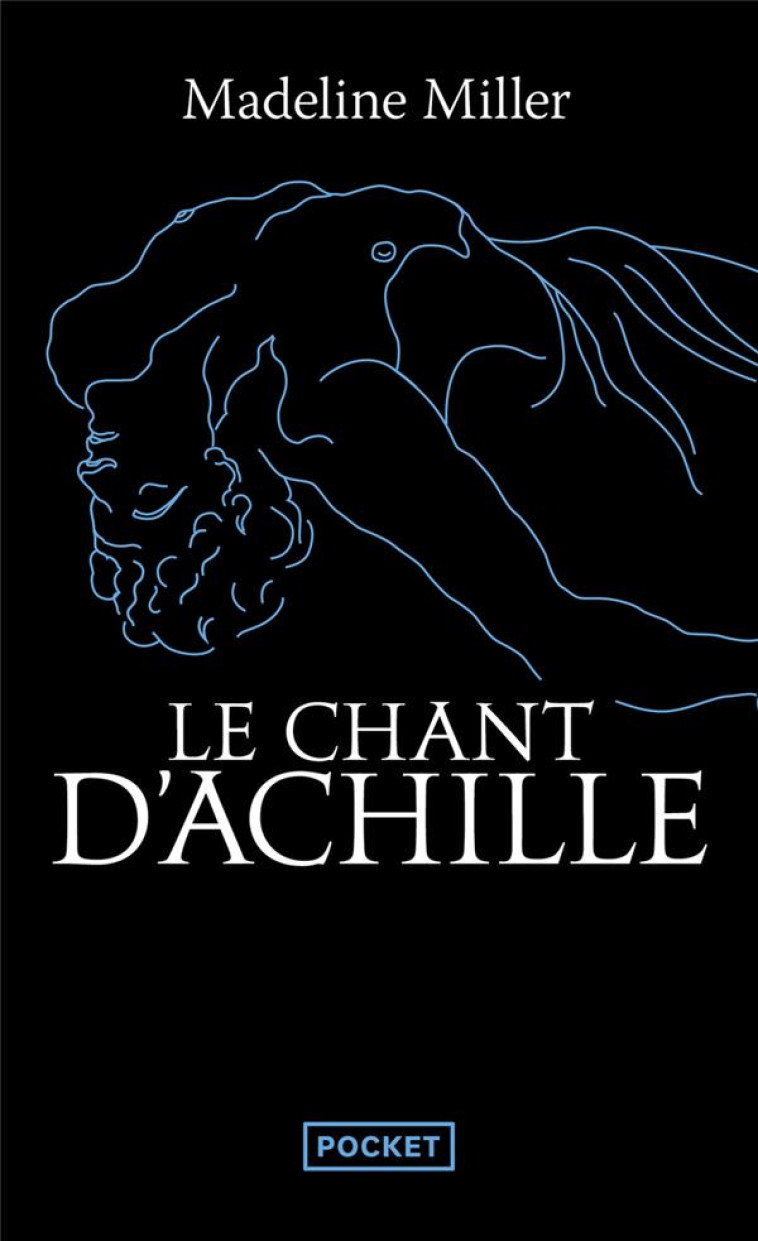 LE CHANT D-ACHILLE - (PREFACE INEDITE DE L-AUTEUR) - MILLER MADELINE - POCKET