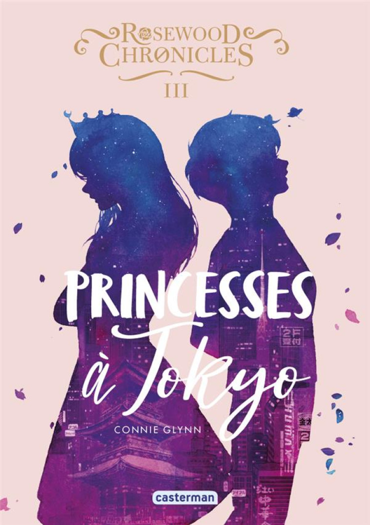 ROSEWOOD CHRONICLES T3 PRINCESSES A TOKYO - GLYNN CONNIE - CASTERMAN