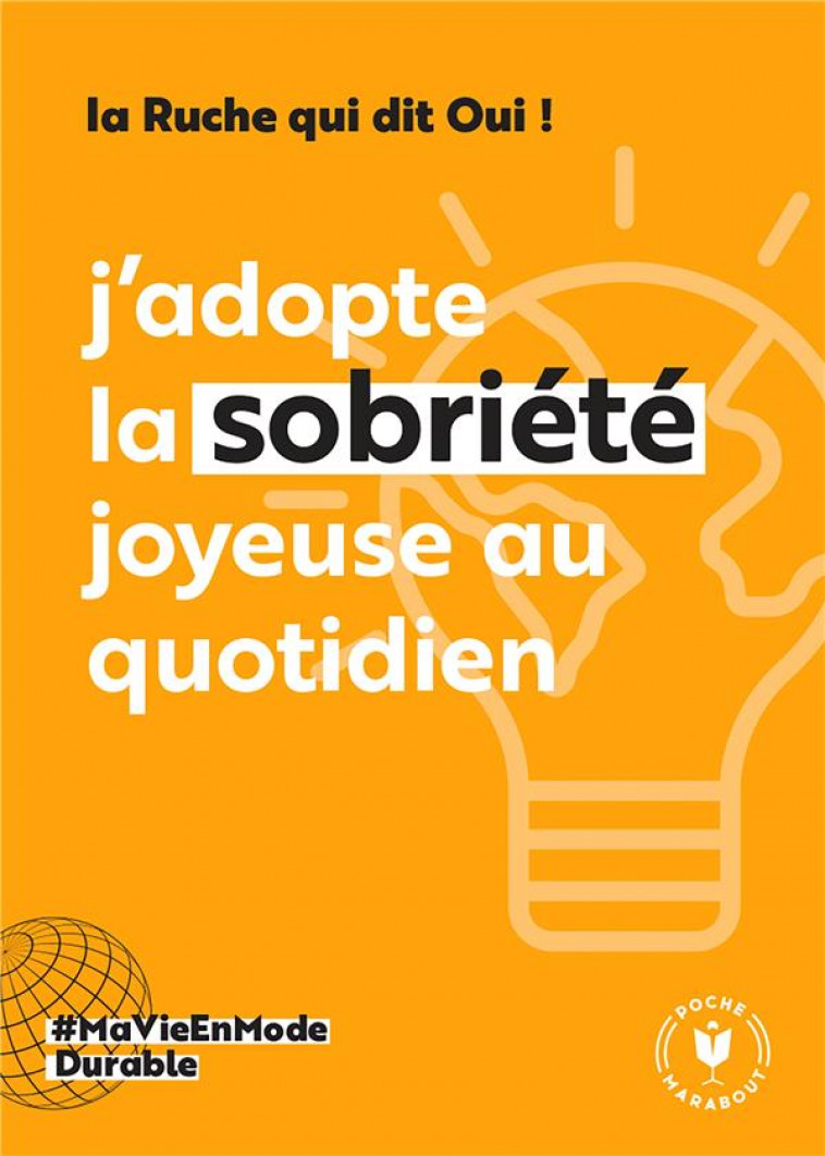 OPTER POUR LA SOBRIETE HEUREUSE - LA RUCHE QUI DIT OUI - MARABOUT