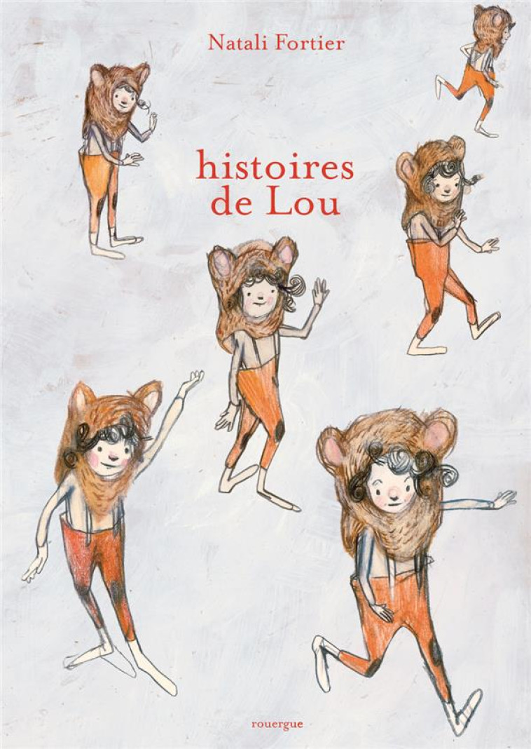 HISTOIRES DE LOU - FORTIER NATALI - ROUERGUE