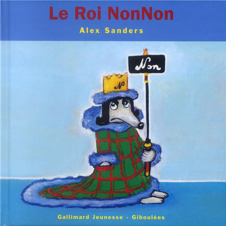 ROI NONNON - SANDERS ALEX - GALLIMARD