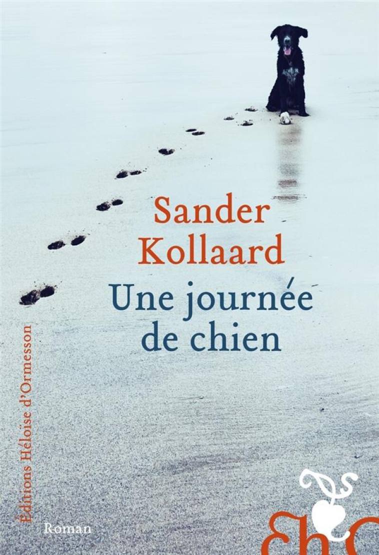 UNE JOURNEE DE CHIEN - KOLLAARD SANDER - H D ORMESSON