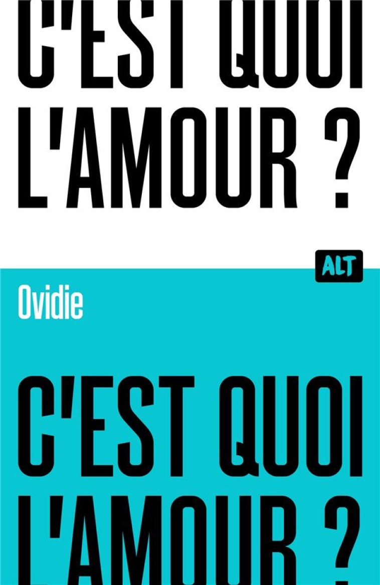 C-EST QUOI L-AMOUR ? / COLLECTION ALT - OVIDIE - MARTINIERE BL