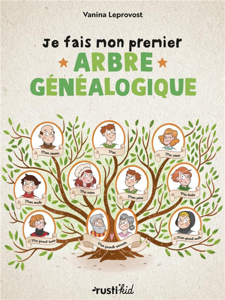 JE FAIS MON ARBRE GENEALOGIQUE ! - LEPROVOST VANINA - RUSTICA