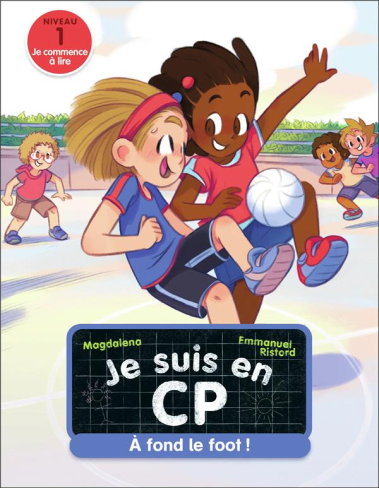 JE SUIS EN CP -38- A FOND LE FOOT ! - NIVEAU 1 - MAGDALENA/RISTORD - FLAMMARION