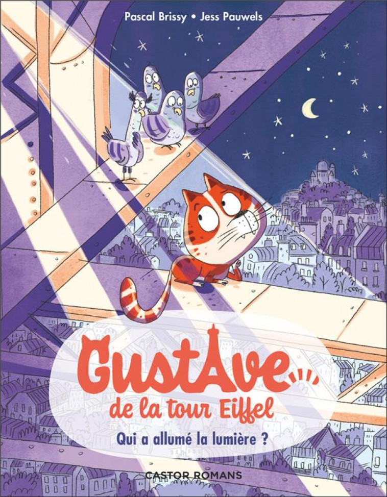 GUSTAVE DE LA TOUR EIFFEL -1- QUI A ALLUME LA LUMIERE ? - BRISSY/PAUWELS - FLAMMARION