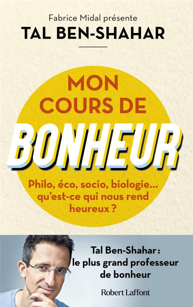 MON COURS DE BONHEUR - BEN-SHAHAR TAL - ROBERT LAFFONT