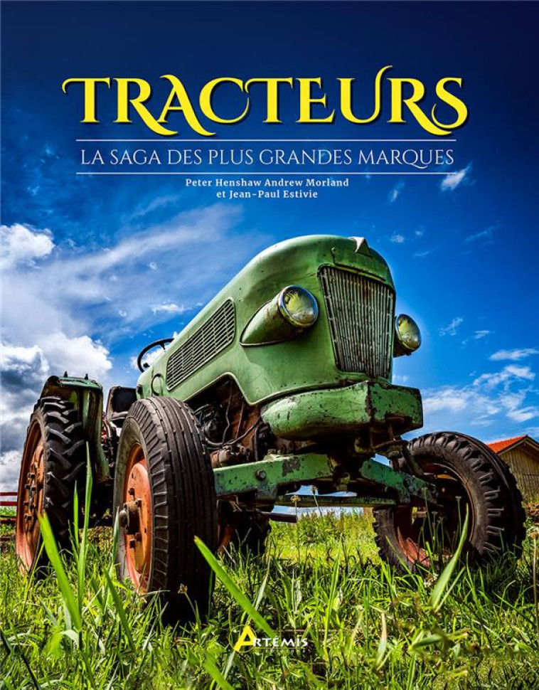 TRACTEURS, LA SAGA DES PLUS GRANDES MARQUES - XXX - ARTEMIS