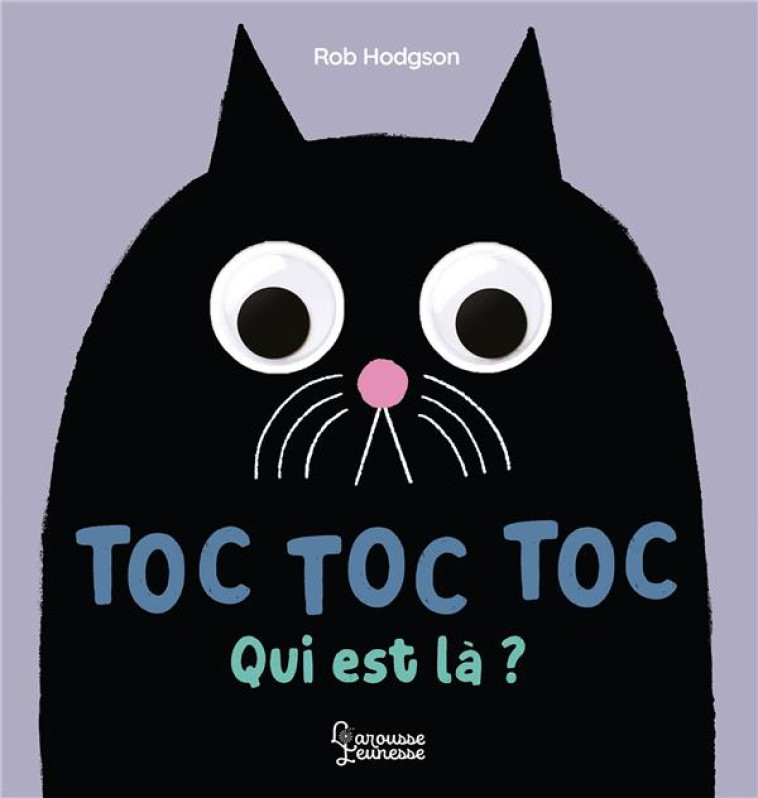 TOC, TOC, TOC, QUI EST LA? - HODGSON ROB - LAROUSSE