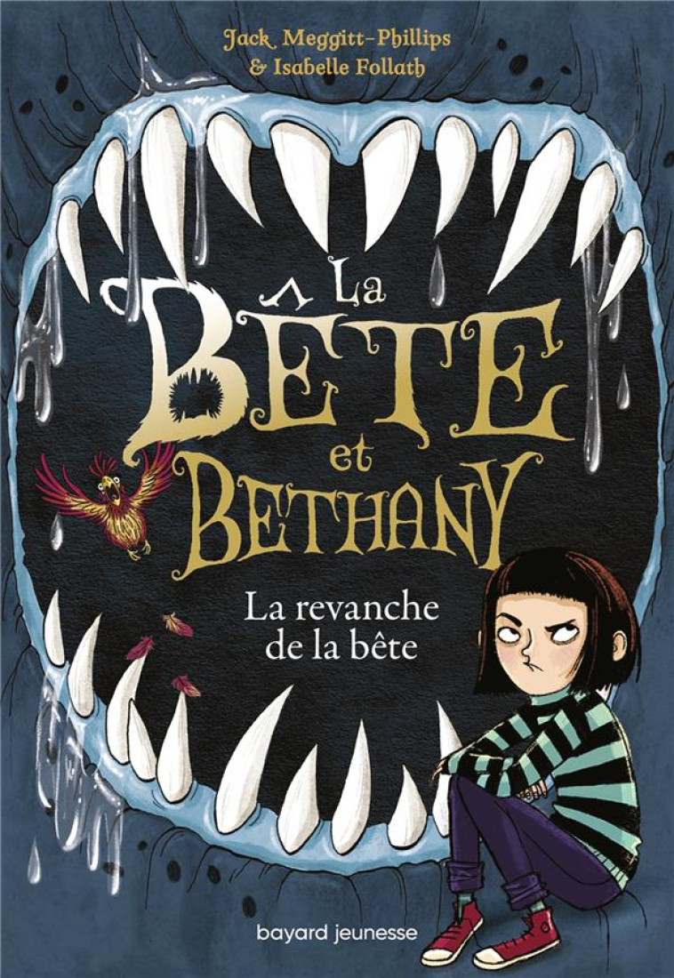 LA BETE ET BETHANY, TOME 02 - LA BETE ET BETHANY T2 - MEGGITT-PHILLIPS - BAYARD JEUNESSE