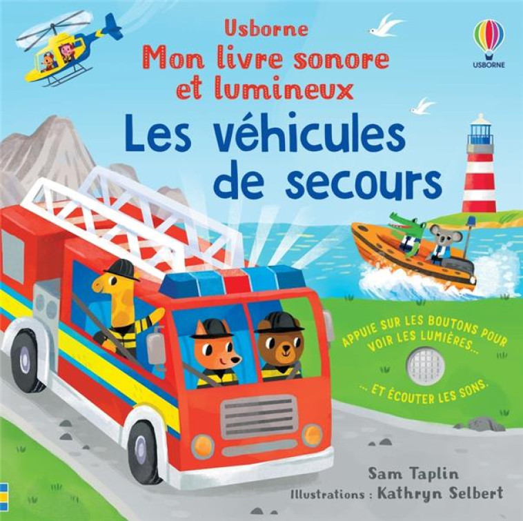 LES VEHICULES DE SECOURS - MON LIVRE SONORE ET LUMINEUX - TAPLIN/SELBERT - NC