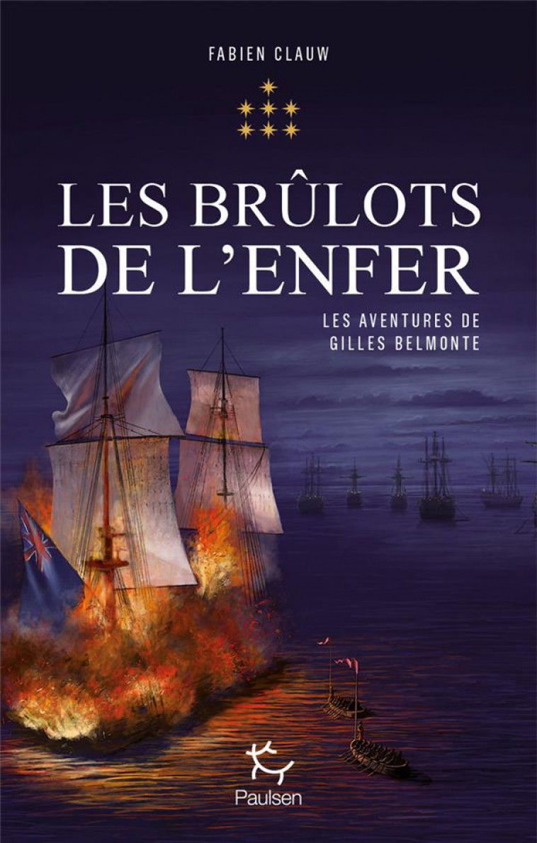 LES AVENTURES DE GILLES BELMONTE 7 - VOLUME 7 LES BRULOTS DE L-ENFER - CLAUW FABIEN - PAULSEN