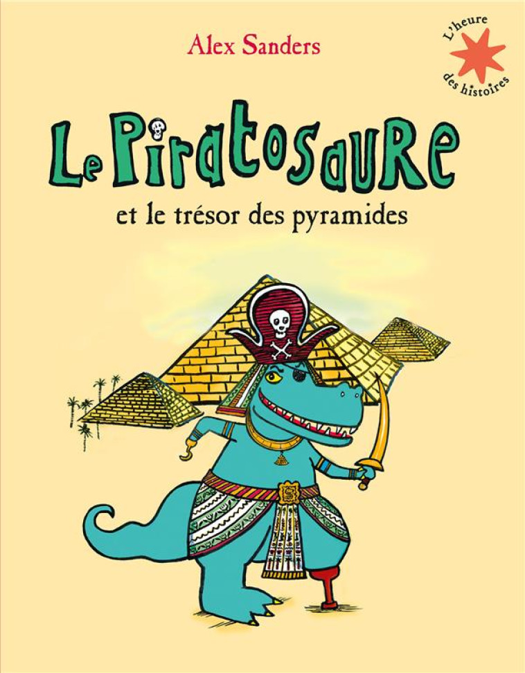 LE PIRATOSAURE ET LE TRESOR DES PIRATES - SANDERS ALEX - GALLIMARD