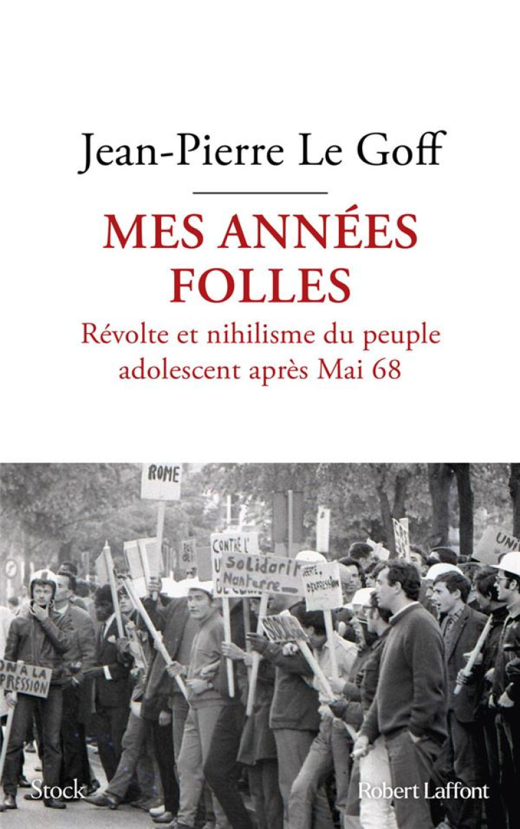 MES ANNEES FOLLES - LE GOFF JEAN-PIERRE - ROBERT LAFFONT