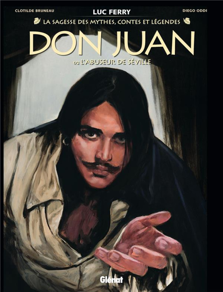 DON JUAN - TOME 1 - L-ABUSEUR DE SEVILLE - BRUNEAU/FERRY/ODDI - GLENAT