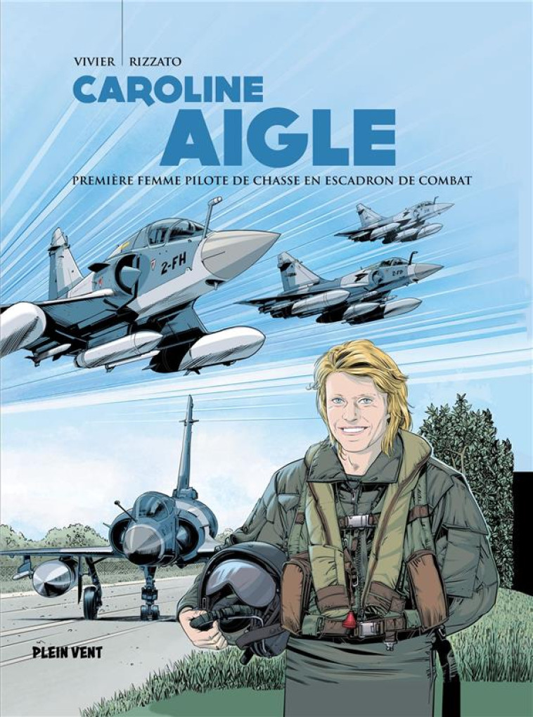 CAROLINE AIGLE - PREMIERE FEMME PILOTE DE CHASSE - VIVIER/RIZZATO - BOOKS ON DEMAND