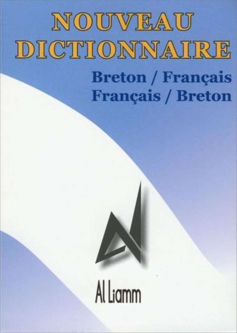 NOUVEAU DICT BRETON-FRANCAIS/FRANCA - COLLECTIF - Al Liamm