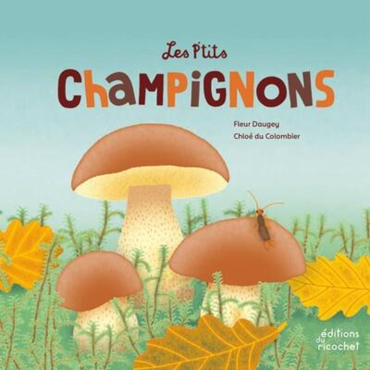 LES P-TITS CHAMPIGNONS - DAUGEY/COLOMBIER - RICOCHET