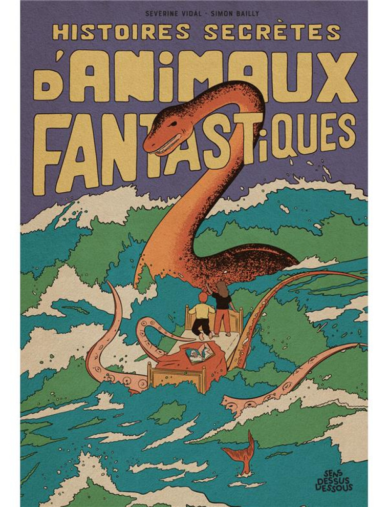 HISTOIRES SECRETES D-ANIMAUX FANTASTIQUES - ONE-SHOT - HISTOIRES SECRETES D-ANIMAUX FANTASTIQUES - SEVERINE/BAILLY - DESSUS DESSOUS